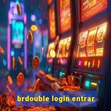 brdouble login entrar